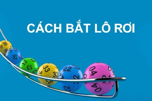 Kinh nghiệm lô đề 2022 - Cách bắt lô rơi